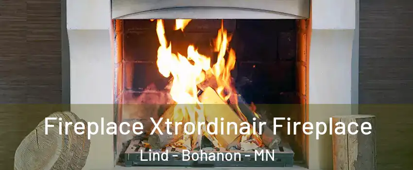 Fireplace Xtrordinair Fireplace Lind - Bohanon - MN