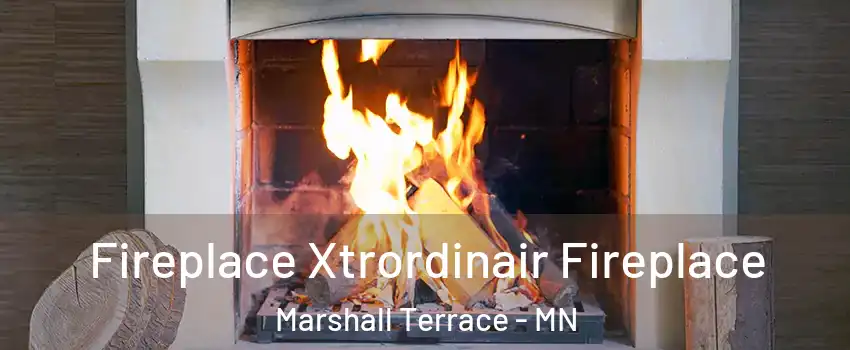 Fireplace Xtrordinair Fireplace Marshall Terrace - MN