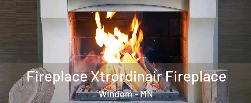 Fireplace Xtrordinair Fireplace Windom - MN