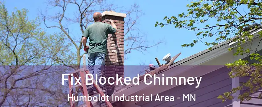 Fix Blocked Chimney Humboldt Industrial Area - MN
