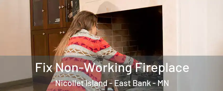 Fix Non-Working Fireplace Nicollet Island - East Bank - MN