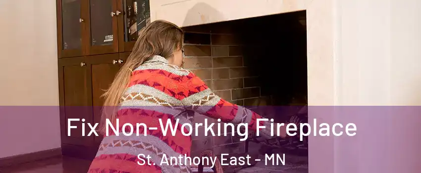Fix Non-Working Fireplace St. Anthony East - MN