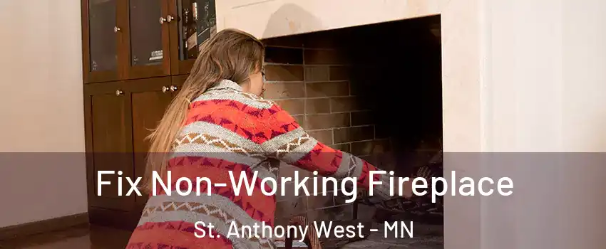 Fix Non-Working Fireplace St. Anthony West - MN