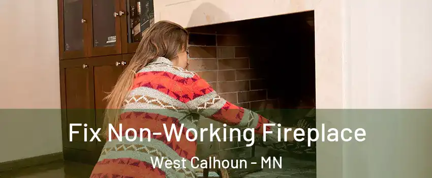 Fix Non-Working Fireplace West Calhoun - MN