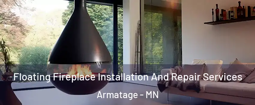 Floating Fireplace Installation And Repair Services Armatage - MN