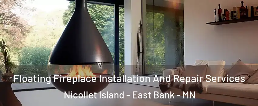Floating Fireplace Installation And Repair Services Nicollet Island - East Bank - MN