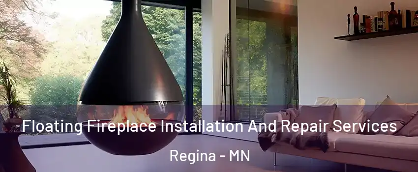 Floating Fireplace Installation And Repair Services Regina - MN