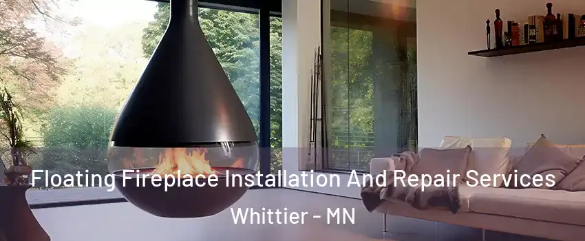 Floating Fireplace Installation And Repair Services Whittier - MN