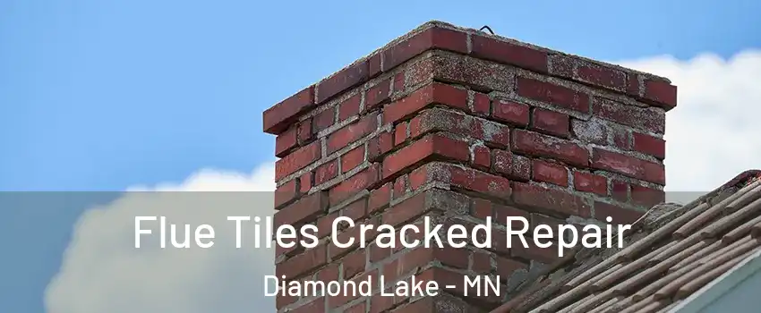Flue Tiles Cracked Repair Diamond Lake - MN