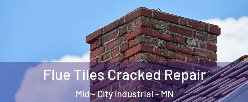 Flue Tiles Cracked Repair Mid - City Industrial - MN