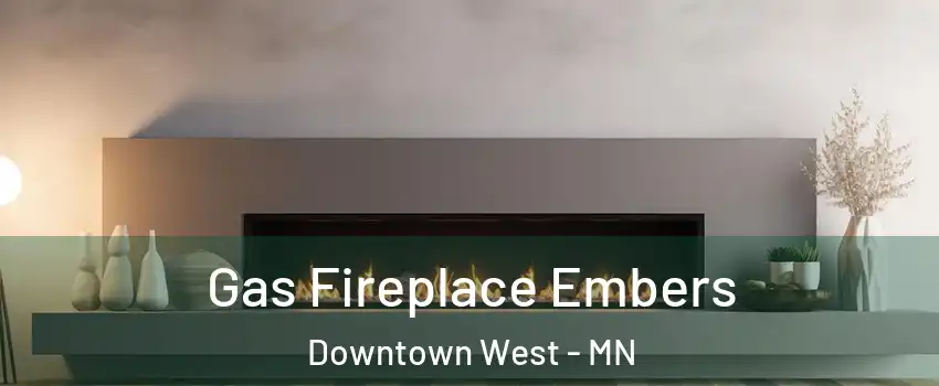 Gas Fireplace Embers Downtown West - MN