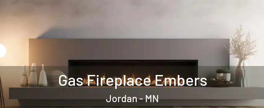 Gas Fireplace Embers Jordan - MN