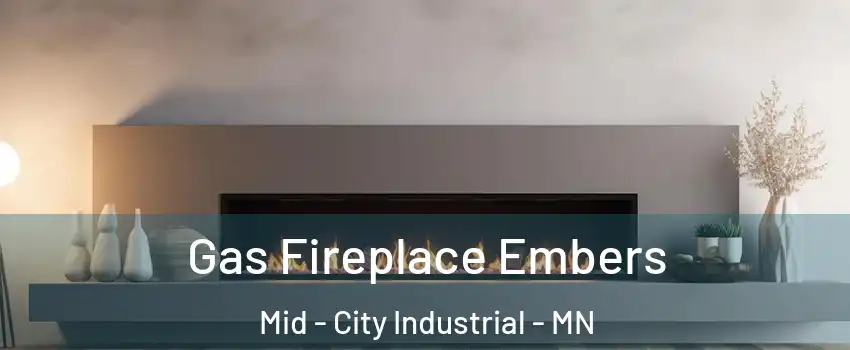 Gas Fireplace Embers Mid - City Industrial - MN