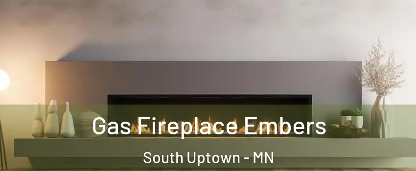 Gas Fireplace Embers South Uptown - MN