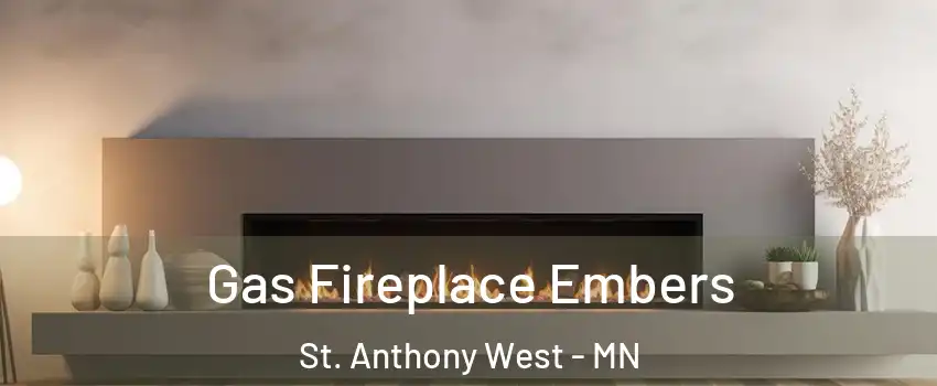 Gas Fireplace Embers St. Anthony West - MN