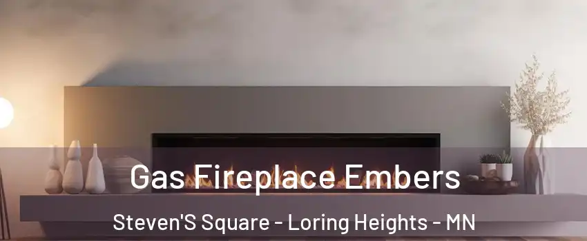 Gas Fireplace Embers Steven'S Square - Loring Heights - MN