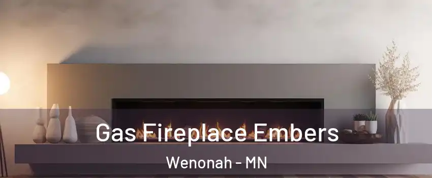 Gas Fireplace Embers Wenonah - MN