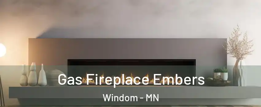 Gas Fireplace Embers Windom - MN