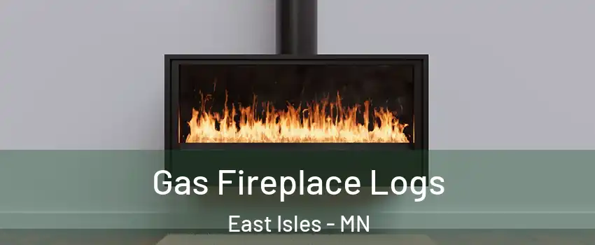 Gas Fireplace Logs East Isles - MN