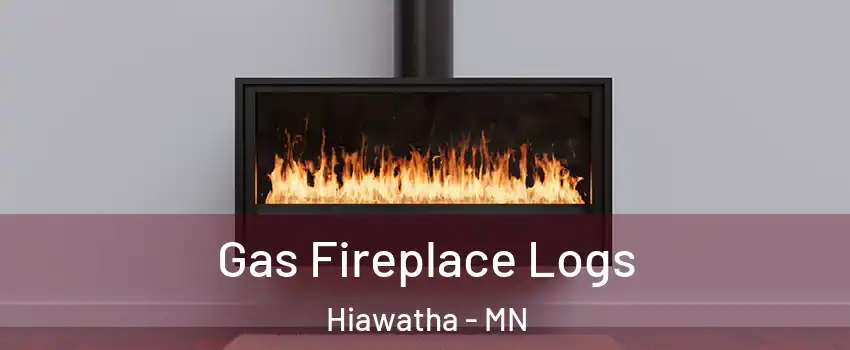 Gas Fireplace Logs Hiawatha - MN