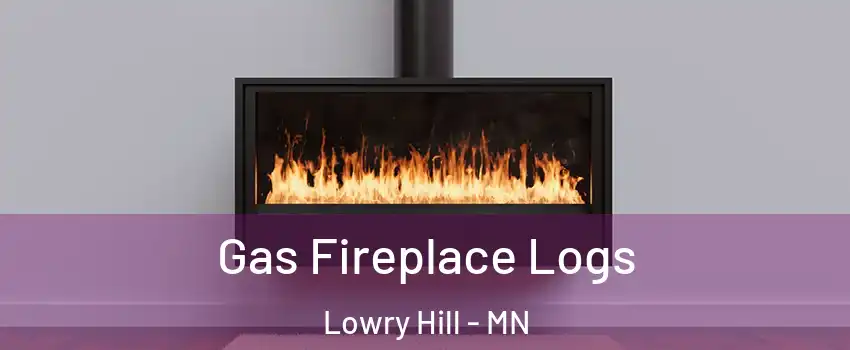 Gas Fireplace Logs Lowry Hill - MN