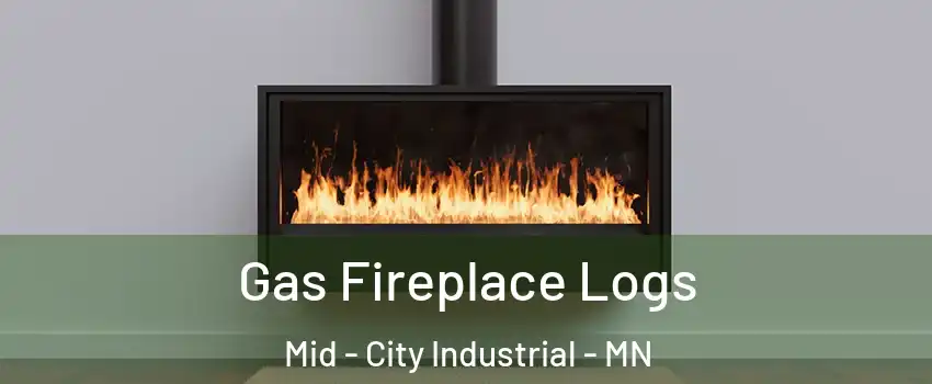Gas Fireplace Logs Mid - City Industrial - MN