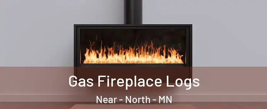 Gas Fireplace Logs Near - North - MN