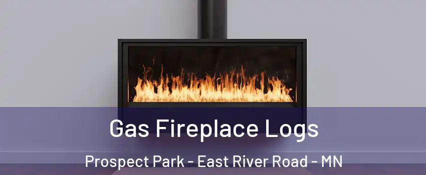 Gas Fireplace Logs Prospect Park - East River Road - MN