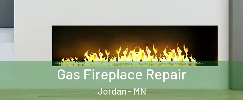 Gas Fireplace Repair Jordan - MN