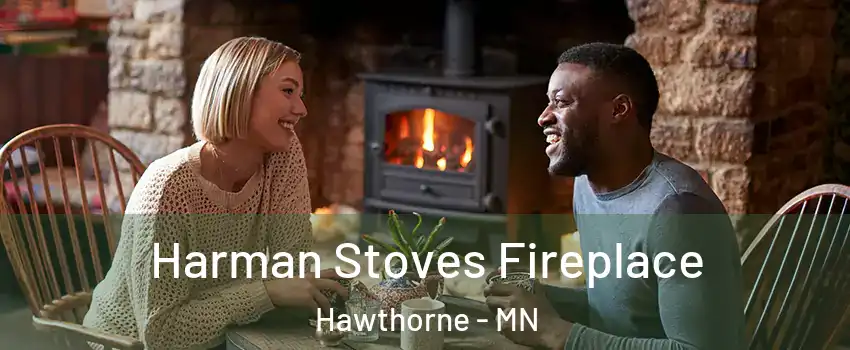 Harman Stoves Fireplace Hawthorne - MN