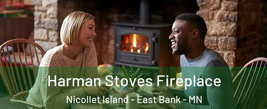 Harman Stoves Fireplace Nicollet Island - East Bank - MN