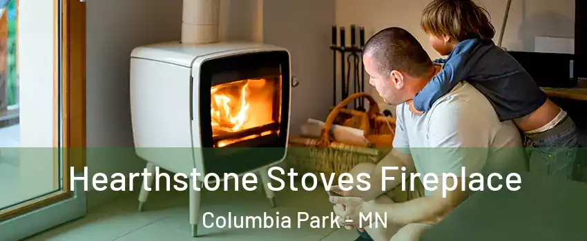 Hearthstone Stoves Fireplace Columbia Park - MN