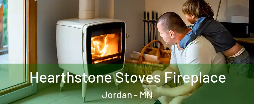 Hearthstone Stoves Fireplace Jordan - MN