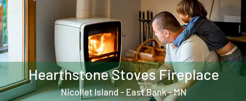 Hearthstone Stoves Fireplace Nicollet Island - East Bank - MN