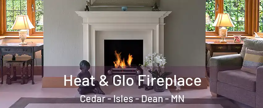 Heat & Glo Fireplace Cedar - Isles - Dean - MN