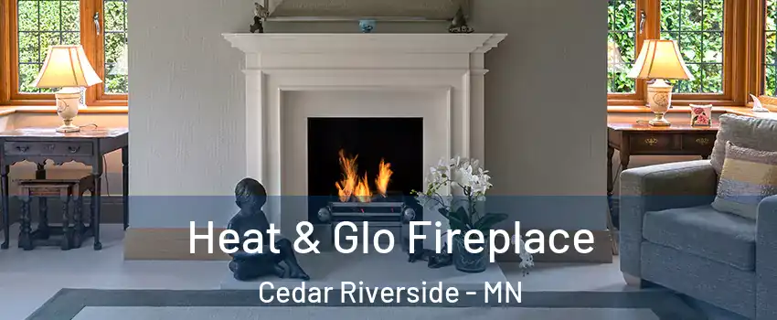 Heat & Glo Fireplace Cedar Riverside - MN