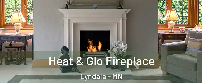 Heat & Glo Fireplace Lyndale - MN