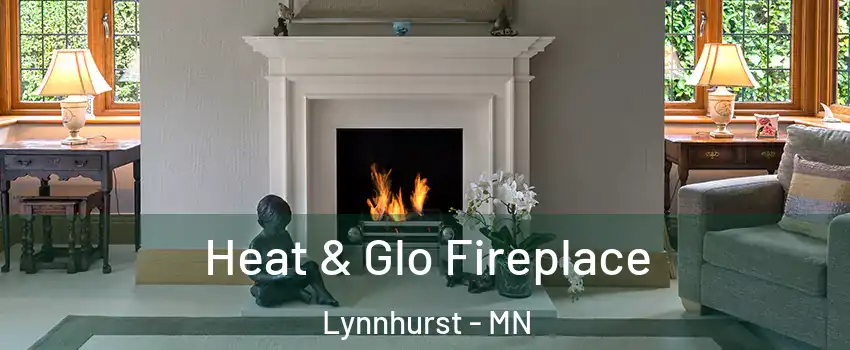 Heat & Glo Fireplace Lynnhurst - MN