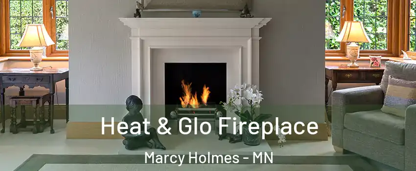 Heat & Glo Fireplace Marcy Holmes - MN