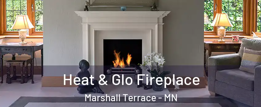 Heat & Glo Fireplace Marshall Terrace - MN