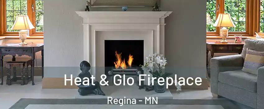 Heat & Glo Fireplace Regina - MN