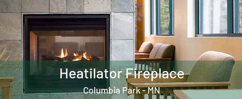 Heatilator Fireplace Columbia Park - MN