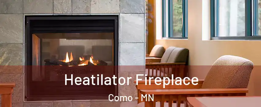 Heatilator Fireplace Como - MN