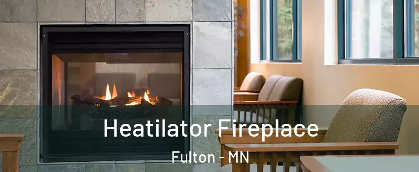 Heatilator Fireplace Fulton - MN