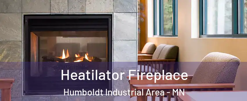 Heatilator Fireplace Humboldt Industrial Area - MN