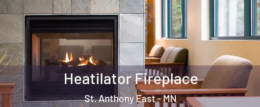 Heatilator Fireplace St. Anthony East - MN