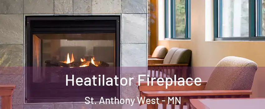 Heatilator Fireplace St. Anthony West - MN