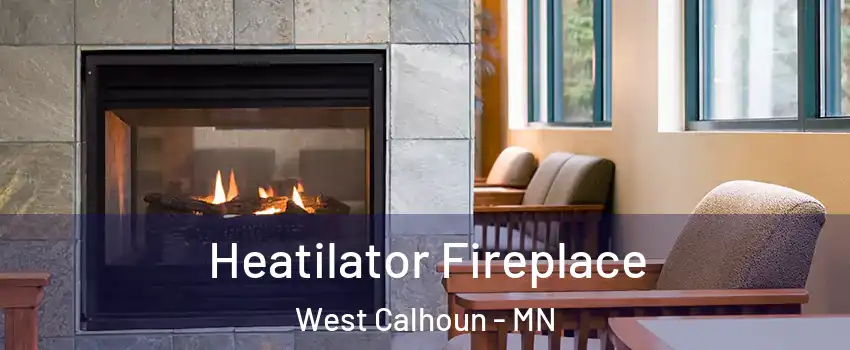 Heatilator Fireplace West Calhoun - MN