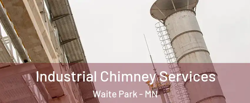 Industrial Chimney Services Waite Park - MN