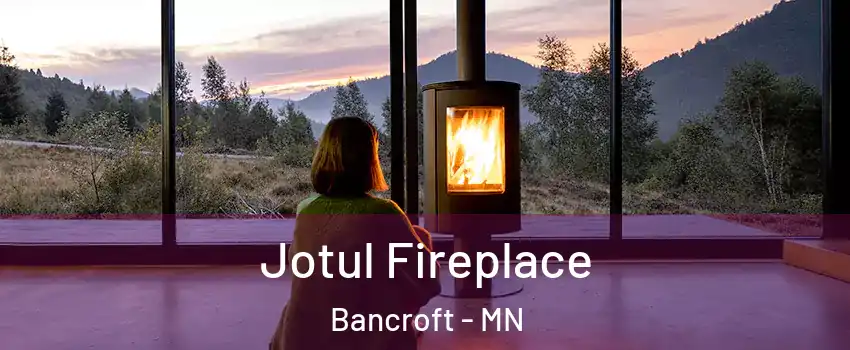 Jotul Fireplace Bancroft - MN